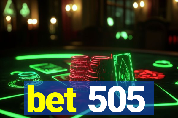 bet 505